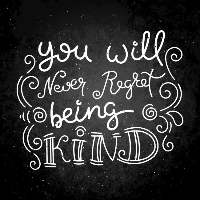 You Will Never Regret Being Kind. Hand Drawn Modern Image With H